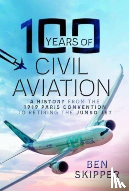 Skipper, Ben - 100 Years of Civil Aviation