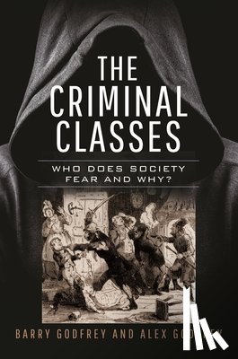 Godfrey, Barry, Godfrey, Alexandra - The Criminal Classes