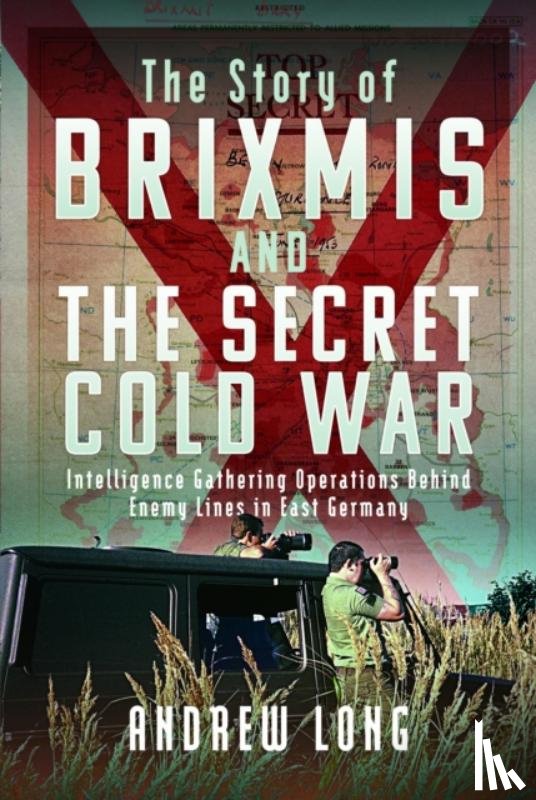 Long, Andrew - BRIXMIS and the Secret Cold War