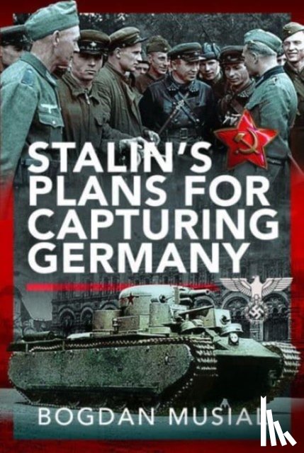Musial, Bogdan - Stalin's Plans for Capturing Germany