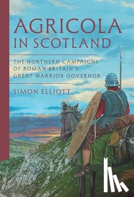 Elliott, Simon - Agricola in Scotland