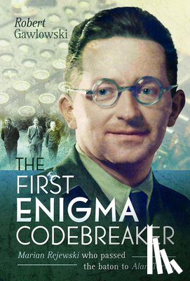 Gawlowski, Robert - The First Enigma Codebreaker