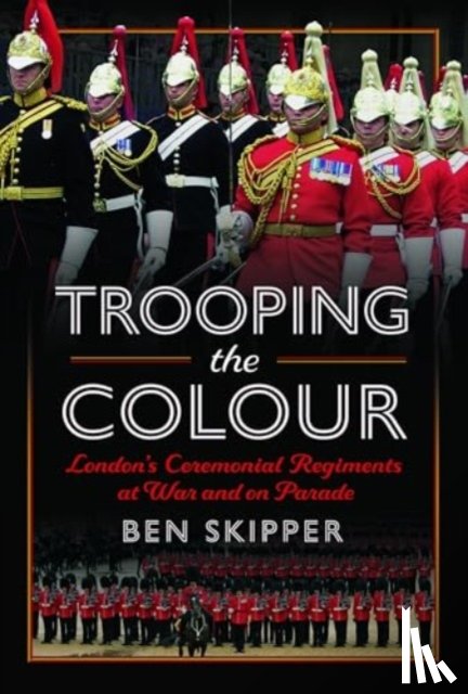 Skipper, Ben - Trooping the Colour
