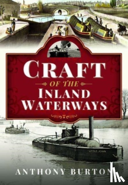 Burton, Anthony - Craft of the Inland Waterways