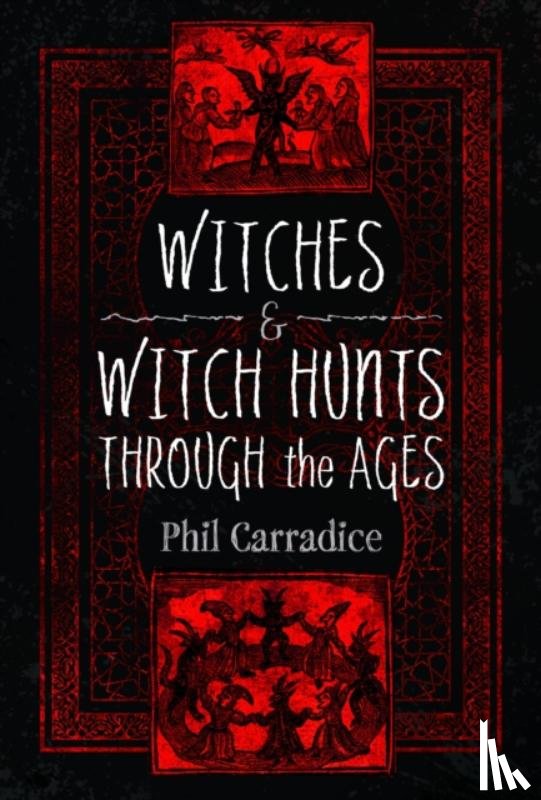 Carradice, Phil - Witches and Witch Hunts Through the Ages