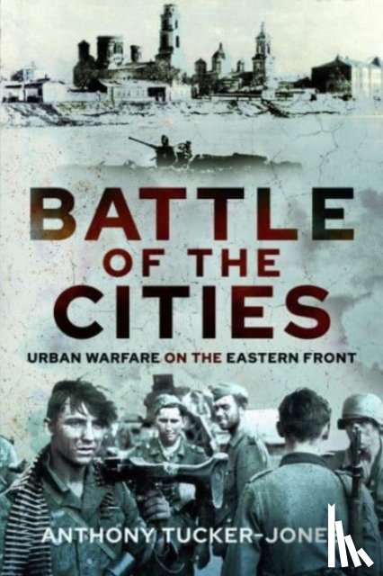 Tucker-Jones, Anthony - Battle of the Cities