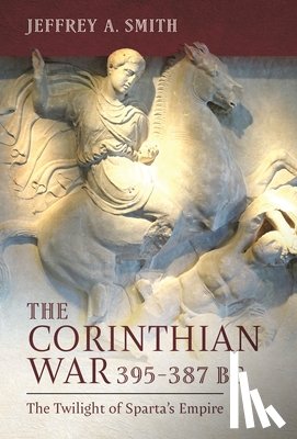 Smith, Jeffrey - The Corinthian War, 395–387 BC