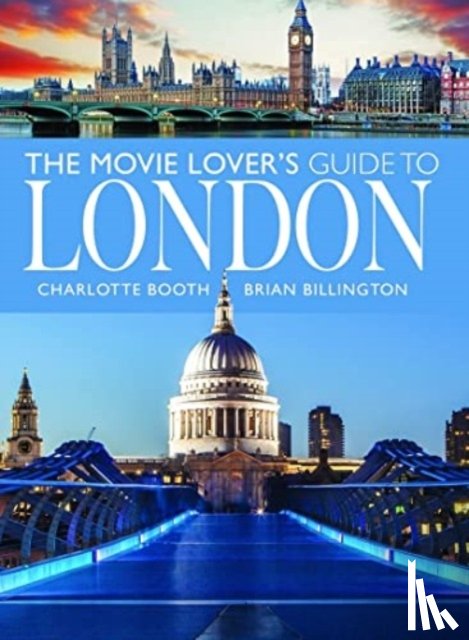 Booth, Charlotte, Billington, Brian - The Movie Lover's Guide to London