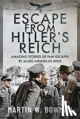 W Bowman, Martin - Escape From Hitler's Reich