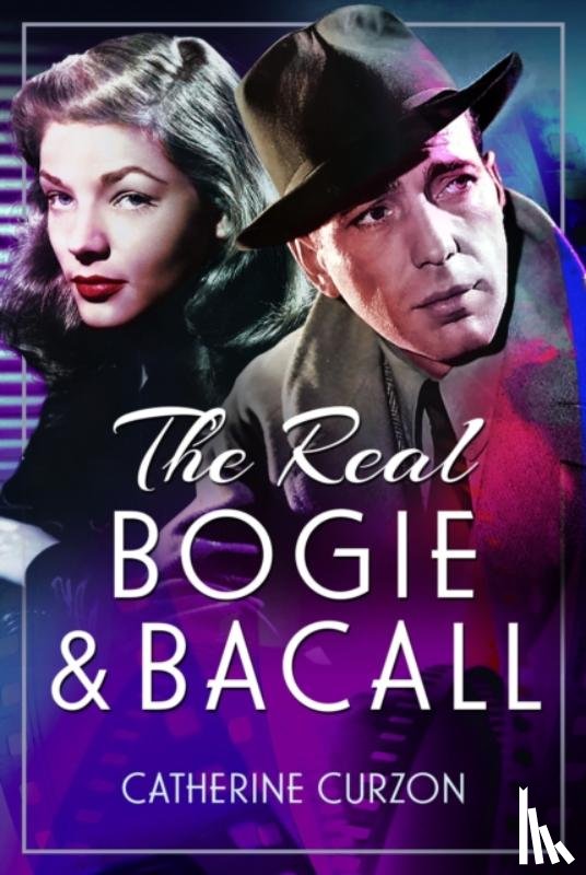 Curzon, Catherine - The Real Bogie and Bacall