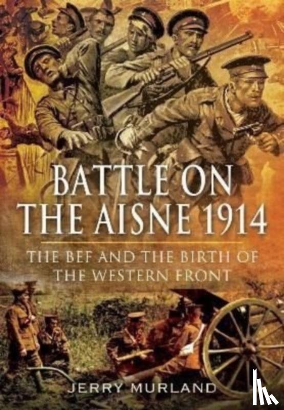Murland, Jerry - Battle on the Aisne 1914