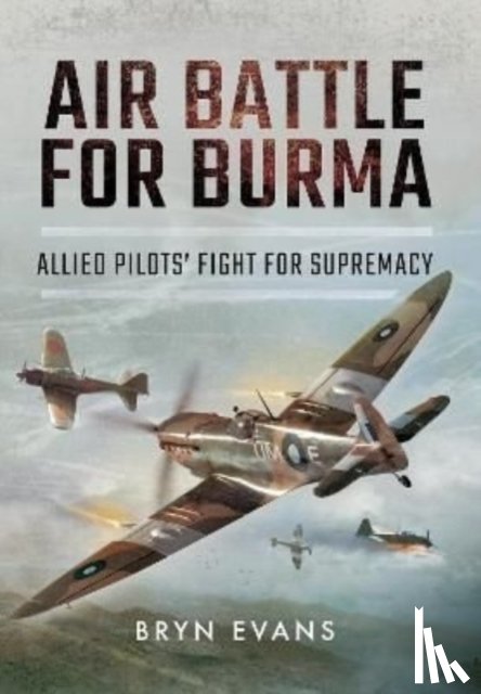 Evans, Bryn - Air Battle for Burma