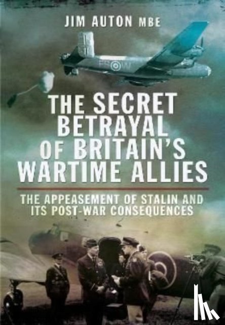 Auton, Jim - The Secret Betrayal of Britain's Wartime Allies