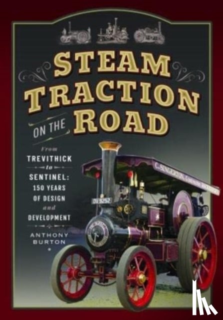 Burton, Anthony - Steam Traction on the Road