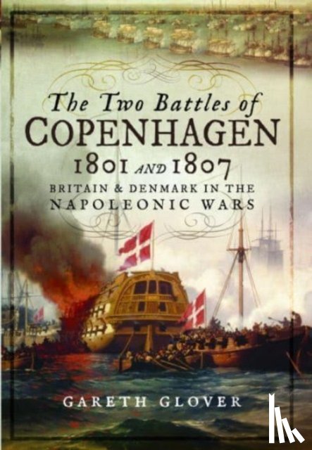 Glover, Gareth - The Two Battles of Copenhagen 1801 and 1807