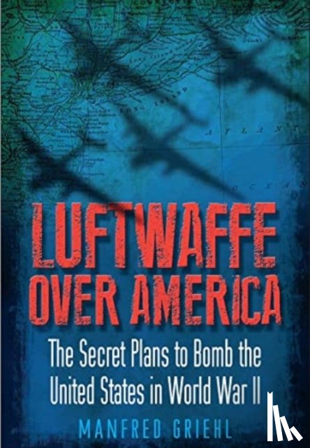 Griehl, Manfred - Luftwaffe Over America