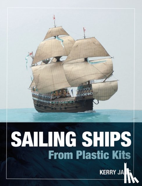 Jang, Kerry - Sailing Ships from Plastic Kits