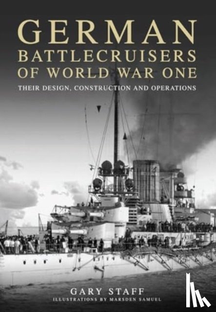 Staff, Gary - German Battlecruisers of World War One