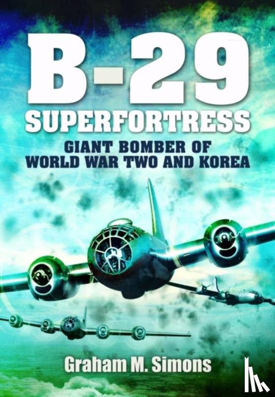 Simons, Graham M - B-29: Superfortress