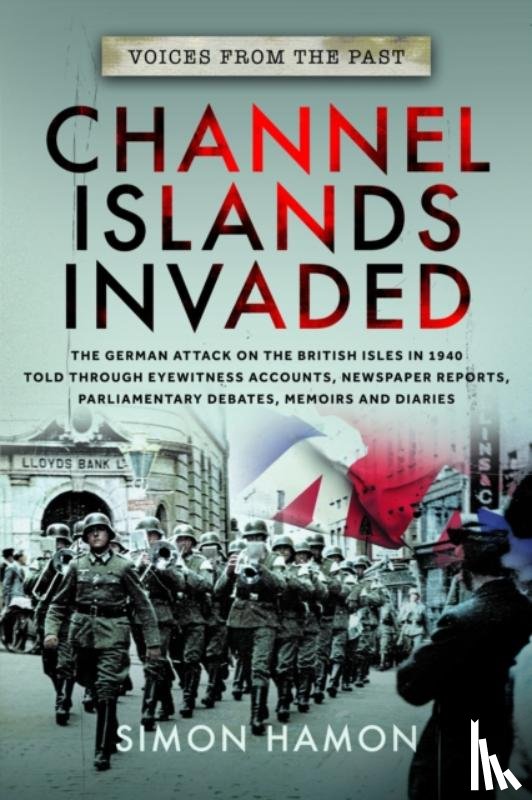 Hamon, Simon - Voices from the Past: Channel Islands Invaded