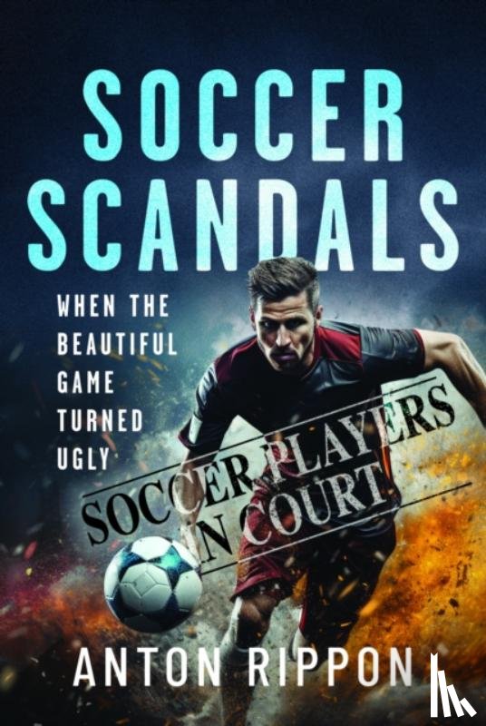 Rippon, Anton - Soccer Scandals