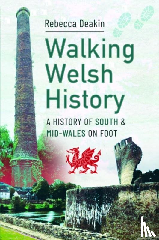 Deakin, Rebecca - Walking Welsh History