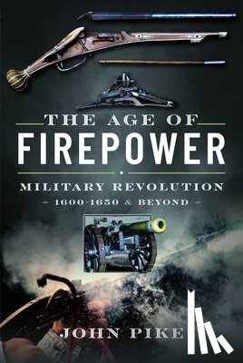 Pike, John - The Age of Firepower