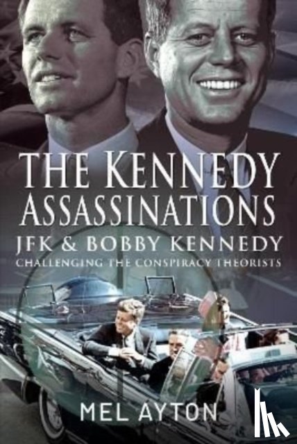 Ayton, Mel - The Kennedy Assassinations
