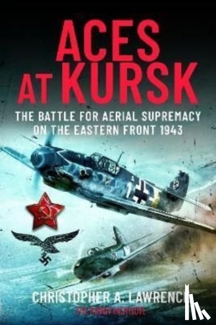 Lawrence, Christopher A - Aces at Kursk