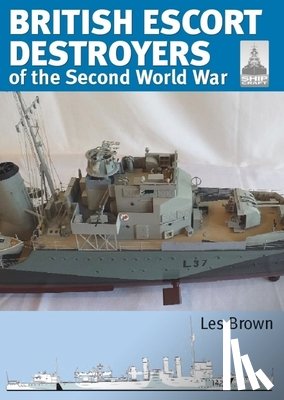 Brown, Les - Shipcraft 28: British Escort Destroyers