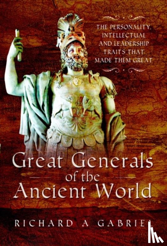 Gabriel, Richard A - Great Generals of the Ancient World