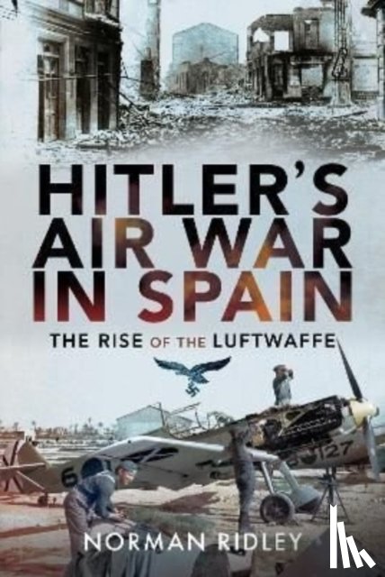 Ridley, Norman - Hitler's Air War in Spain