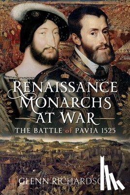 Richardson, Glenn - Renaissance Monarchs at War