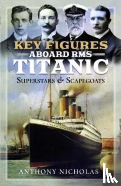 Nicholas, Anthony - Key Figures Aboard RMS Titanic