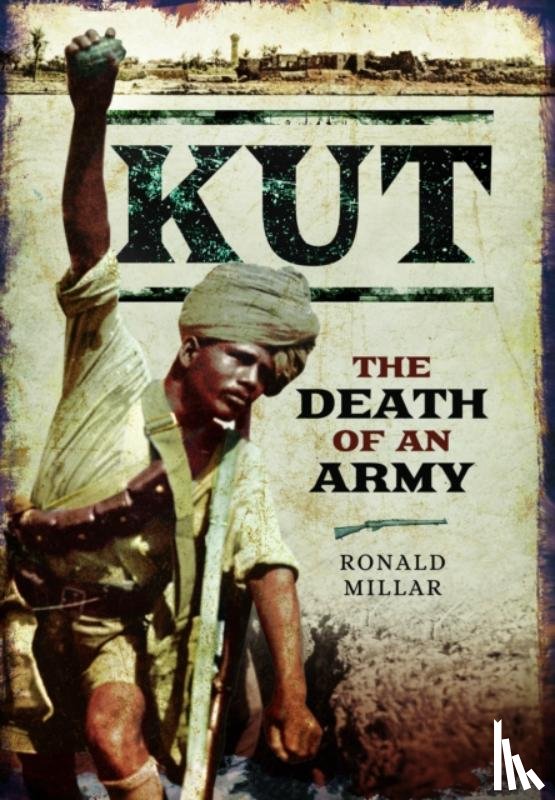 Millar, Ronald - Kut: The Death of an Army