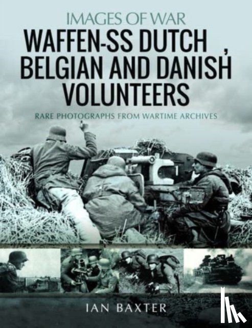 Baxter, Ian - Waffen-SS Dutch & Belgian Volunteers