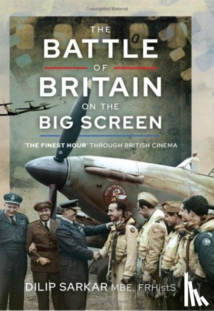 Sarkar, Dilip - The Battle of Britain on the Big Screen