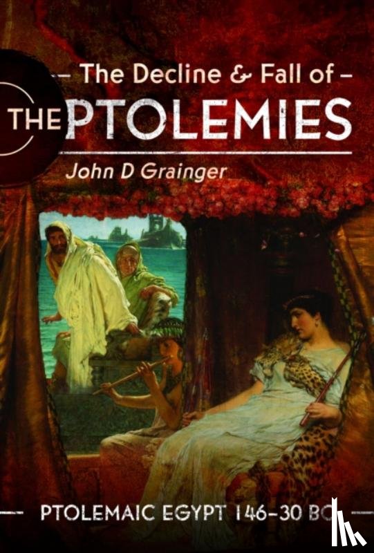 Grainger, John D - The Decline and Fall of the Ptolemies