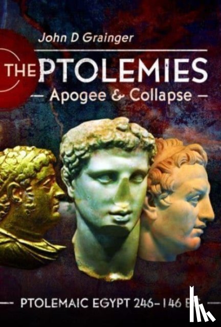Grainger, John D - The Ptolemies, Apogee and Collapse