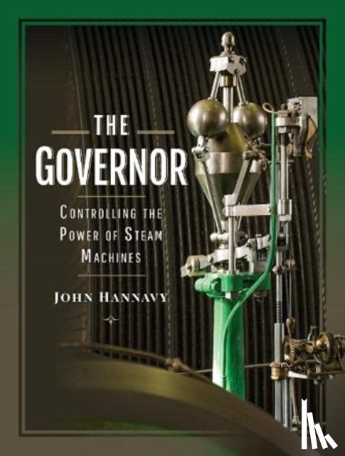 John, Hannavy - The Governor: Controlling the Power of Steam Machines