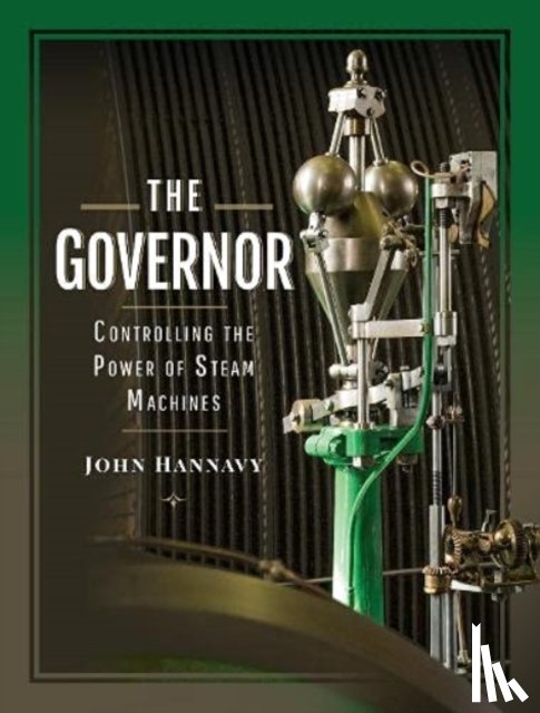 John, Hannavy, - The Governor: Controlling the Power of Steam Machines