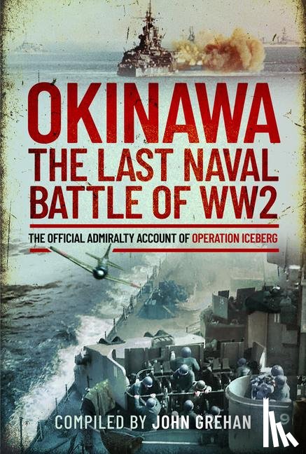 Grehan, John - Okinawa: The Last Naval Battle of WW2