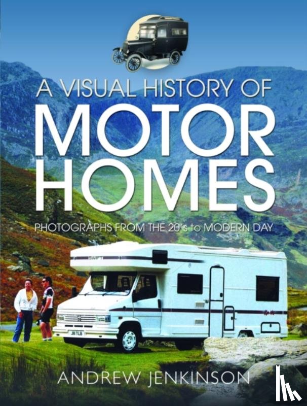 Jenkinson, Andrew - A Visual History of Motorhomes