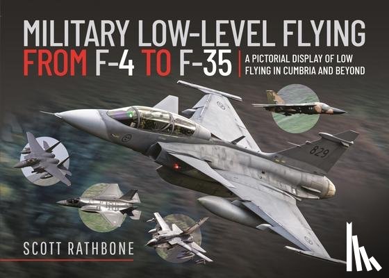 Rathbone, Scott - Military Low-Level Flying From F-4 Phantom to F-35 Lightning II