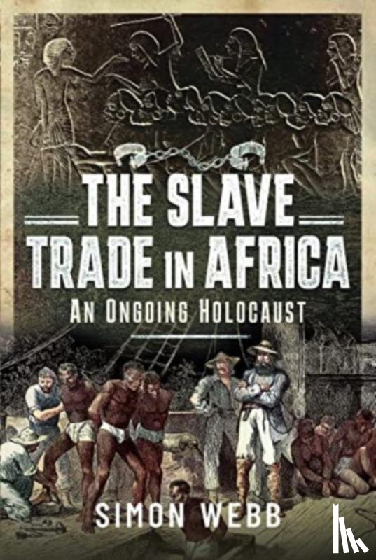 Webb, Simon - The Slave Trade in Africa