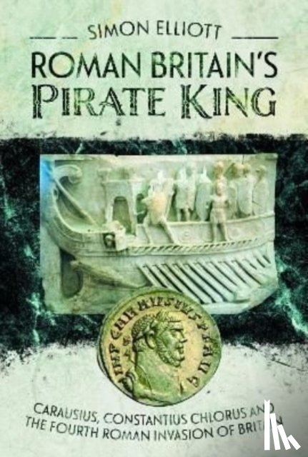 Elliott, Simon - Roman Britain's Pirate King