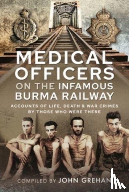 Grehan, John - Medical Officers on the Infamous Burma Railway