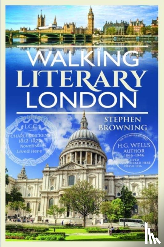 Browning, Stephen - Walking Literary London