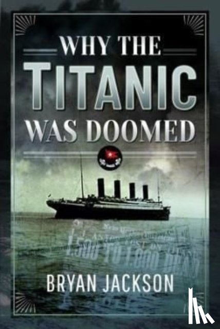Bryan, Jackson - Why the Titanic was Doomed