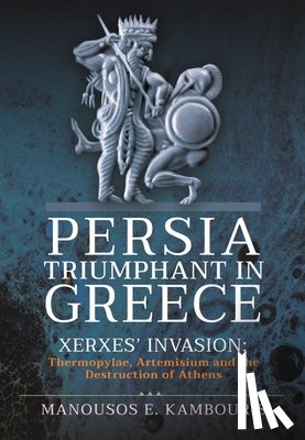 E Kambouris, Manousos - Persia Triumphant in Greece